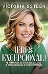 ¡Eres excepcional!: 7 maneras de vivir alentadas, empoderadas, e intencionadas (Spanish Edition) ¡Eres excepcional!: 7 maneras de vivir alentadas, empoderadas, e intencionadas (Spanish Edition)