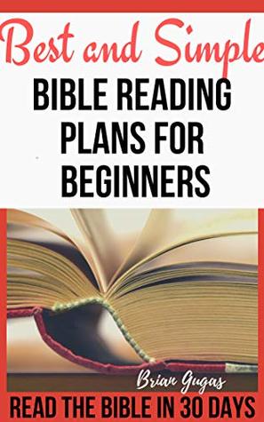 Best and Simple Bible Reading Plans for Beginners: Read the Bible In 30 Days (Kindle Edition)