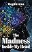 The Madness Inside My Head
