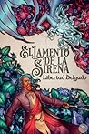 El Lamento de la Sirena by Libertad Delgado