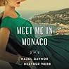 Meet Me in Monaco by Hazel Gaynor