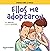 Ellos me adoptaron
