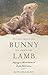 It's Not about the Bunny; It's about the Lamb