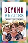 Beyond Braces: A Consumer's Guide to Orthodontics