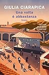 Una volta è abbastanza by Giulia Ciarapica