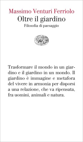 Oltre il giardino: Filosofia di paesaggio (Paperback)
