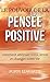 Le pouvoir de la pensée pos...