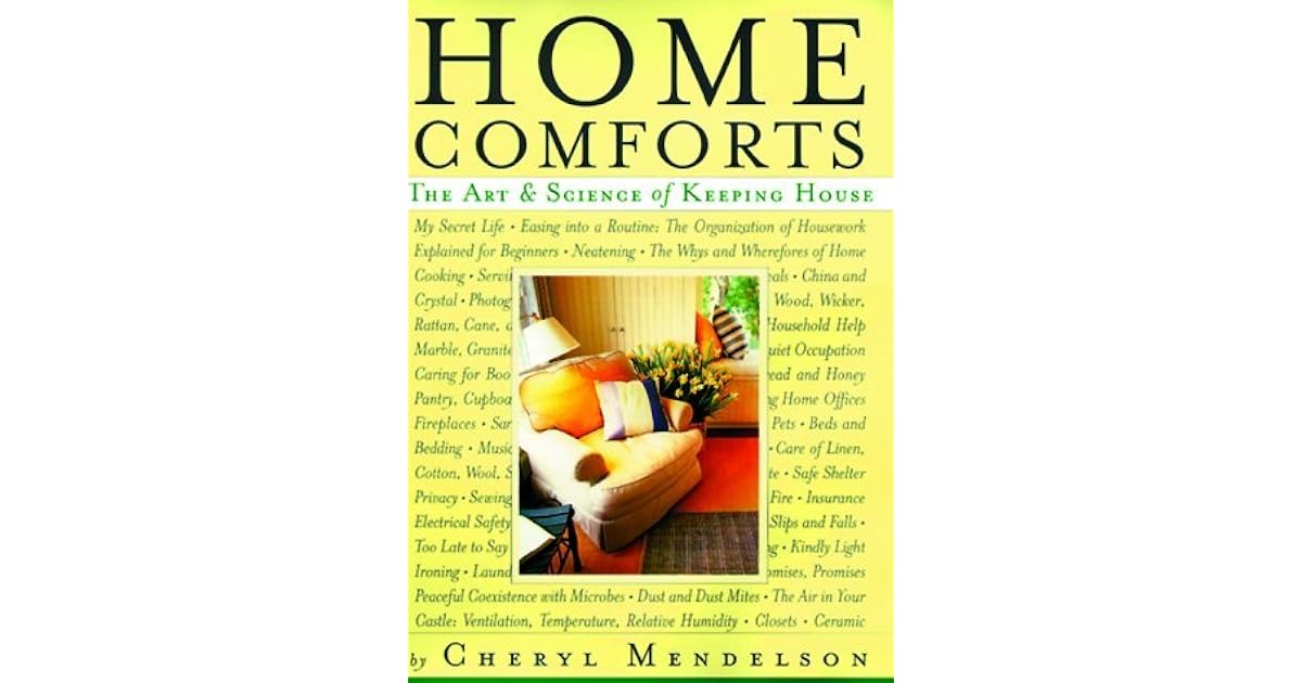 Home Comforts The Art and Science of Keeping House by Cheryl Mendelson