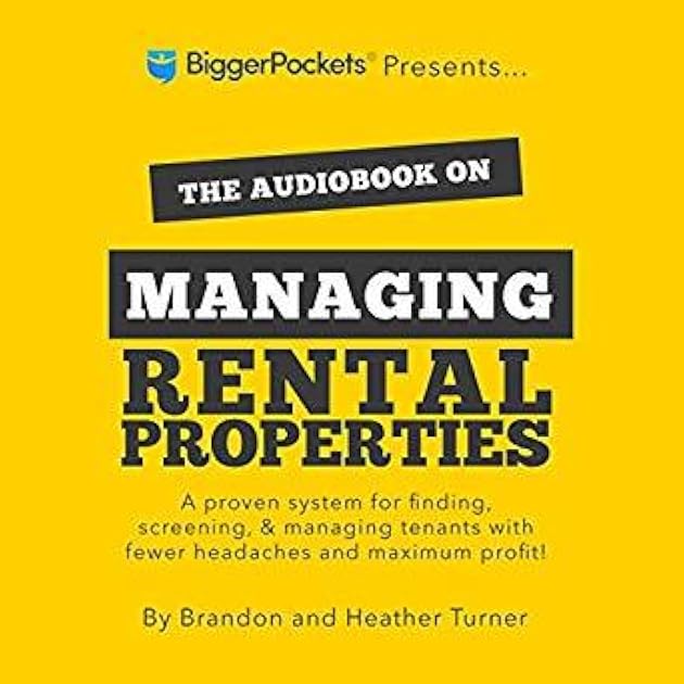 The Book on Managing Rental Properties: A Proven System for Finding, Screening, and Managing Tenants with Fewer Headaches and Maximum Profit