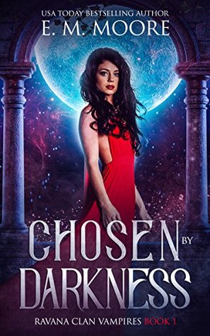 Chosen By Darkness (Ravana Clan Vampire Novel #1; Ravana Clan Vampire Serial #1-5)