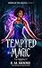 Tempted By Magic (Order of the Akasha #2)
