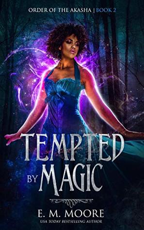 Tempted By Magic (Order of the Akasha #2)