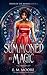 Summoned By Magic (Order of the Akasha, #1)