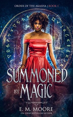 Summoned By Magic (Order of the Akasha, #1)