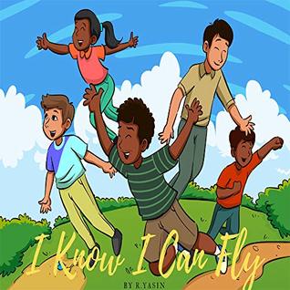 I Know I Can Fly: I Know I Can Fly Children's Book (IKICF)