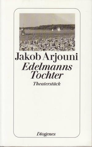 Edelmanns Tochter: Theaterstück (German Edition)