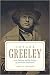 Horace Greeley: Print, Poli...