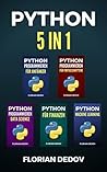 Python Programmieren 5 in 1: Der schnelle Einstieg (Anfänger, Fortgeschritten, Data Science, Finanzen, Machine Learning) (German Edition)