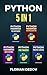 Python Programmieren 5 in 1: Der schnelle Einstieg (Anfänger, Fortgeschritten, Data Science, Finanzen, Machine Learning) (German Edition)