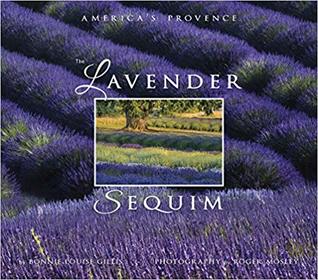 The Lavender of Sequim:  America's Provence (Paperback)