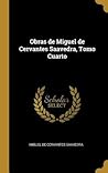 Obras de Miguel de Cervantes Saavedra, Tomo Cuarto (Portuguese Edition)
