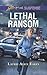 Lethal Ransom (Love Inspired Suspense)