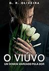 O viúvo: um homem marcado pela dor (Portuguese Edition) O viúvo: um homem marcado pela dor (Portuguese Edition)