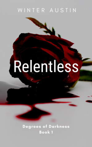 Relentless (Degrees of Darkness Book 1)