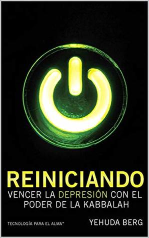Reiniciando: Vencer la depresión con el poder de la Kabbalah (Spanish Edition)