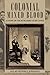 Colonial Mixed Blood: A Story of the Burghers of Sri Lanka