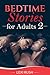 BEDTIME STORIES for ADULTS ...