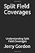 Split Field Coverages: Understanding Split Field Coverages