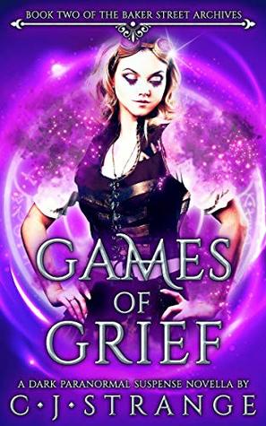 Games of Grief (The Baker Street Archives #2)