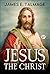 Jesus the Christ: A Study o...