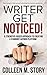 Writer Get Noticed!: A Strengths-Based Approach to Creating a Standout Author Platform