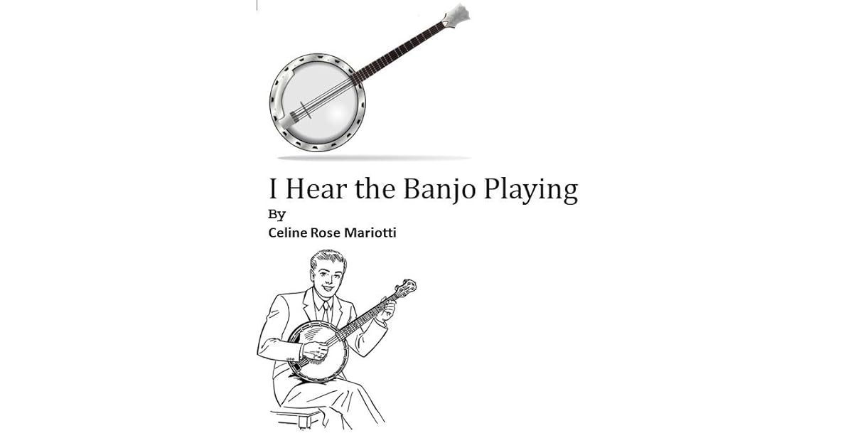"I Hear the Banjo Playing" by Celine Rose Mariotti