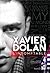Xavier Dolan - L'indomptable