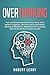 Overthinking: How to Declutter and Unfu*k Your Mind, Build Mental Toughness, Discover Fast Success Habits, Thinking & Meditation, Mindfulness for Creativity, Slow Down the Brain and Be Yourself