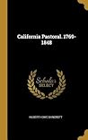 California Pastoral. 1769-1848 California Pastoral. 1769-1848