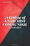 A Critique of Anarchist Communism A Critique of Anarchist Communism
