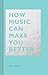 How Music Can Make You Better by Indre Viskontas