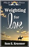 Weighting for Love by Sam E. Kraemer