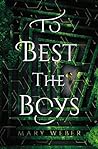 To Best the Boys by Mary  Weber