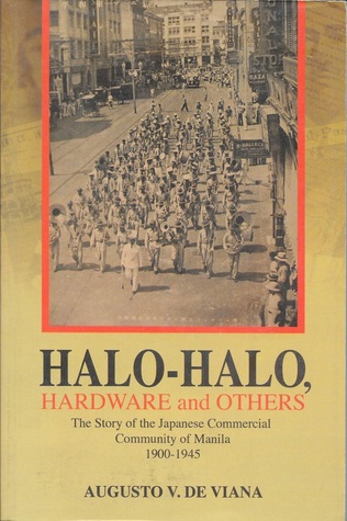 Halo-Halo, Hardware and Others : The Story of the Japanese Commercial Community of Manila 1900-1945