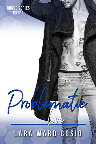 Problematic Love (Rogue #7)