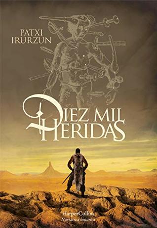 Diez mil heridas (HarperCollins) (Spanish Edition)