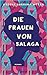 Die Frauen von Salaga