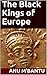 The Black Kings of Europe by Anu M'Bantu