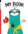 My Book(Not Yours) by Ben Sanders My Book(Not Yours) by Ben Sanders