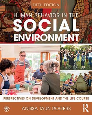 Human Behavior in the Social Environment: Perspectives on Development and the Life Course (Kindle Edition)